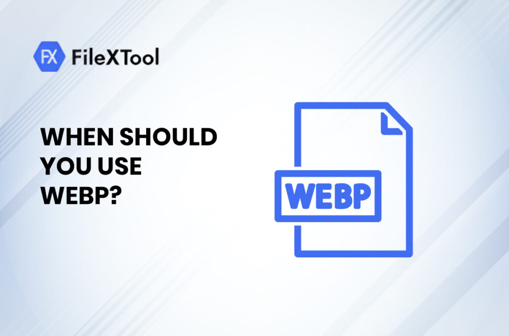 When Should You Use WebP?