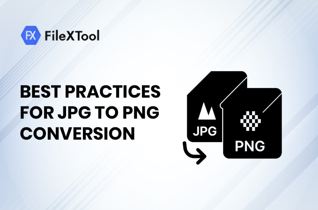 Best Practices for JPG to PNG Conversion