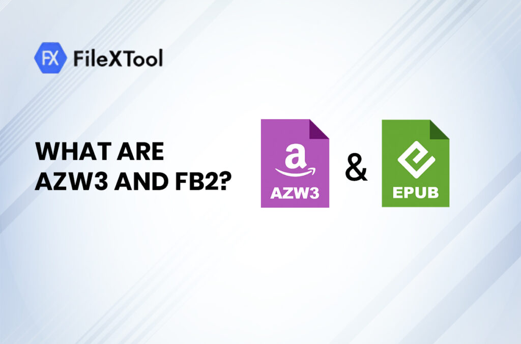 What Are AZW3 and FB2?