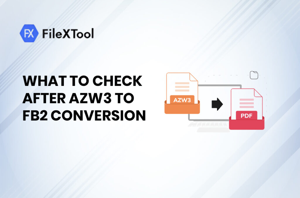 What to Check After AZW3 to FB2 Conversion